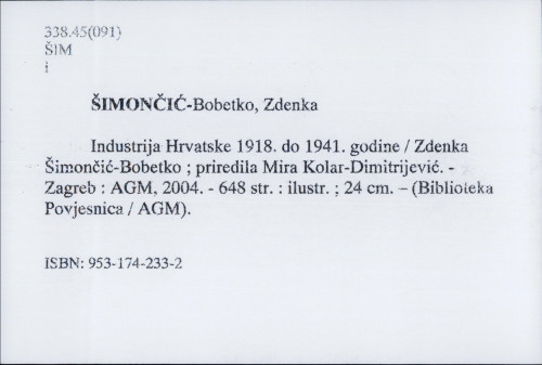 Industrija Hrvatske 1918. do 1941. godine / Zdenka Šimončić-Bobetko ; priredila Mira Kolar-Dimitrijević