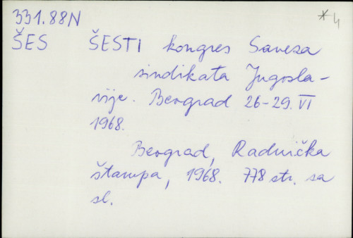 Šesti kongres Saveza sindikata Jugoslavije : Beograd 26. - 29.. VI. 1968.