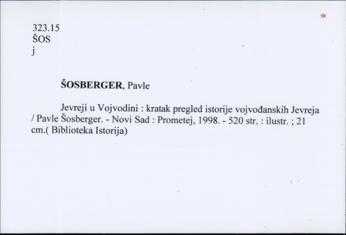 Jevreji u Vojvodini : kratak pregled istorije vojvođanskih Jevreja / Pavle Šosberger.