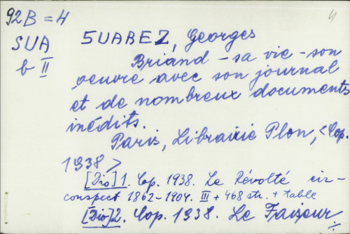 Briand - Sa vie, son æuvre, avec son journal et de nombreux documents inédits / Georges Suarez