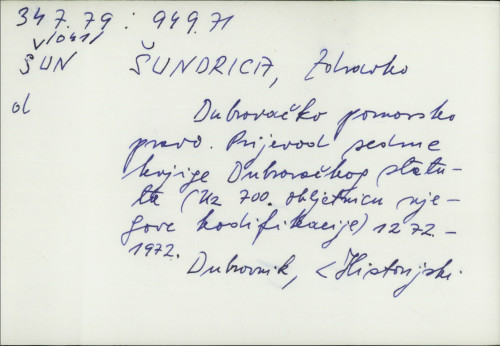 Prijevod sedme knjige Dubrovačkog statuta : (uz 700. obljetnicu njegove kodifikacije) : 1272.-1972. : dubrovačko pomorsko pravo / Zdravko Šundrica.