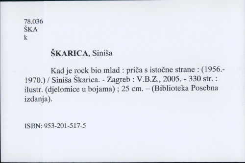Kad je rock bio mlad : priča s istočne strane : (1956.-1970.) / Siniša Škarica.